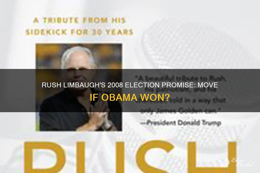 did rush limbaugh vow to move if obama was elected