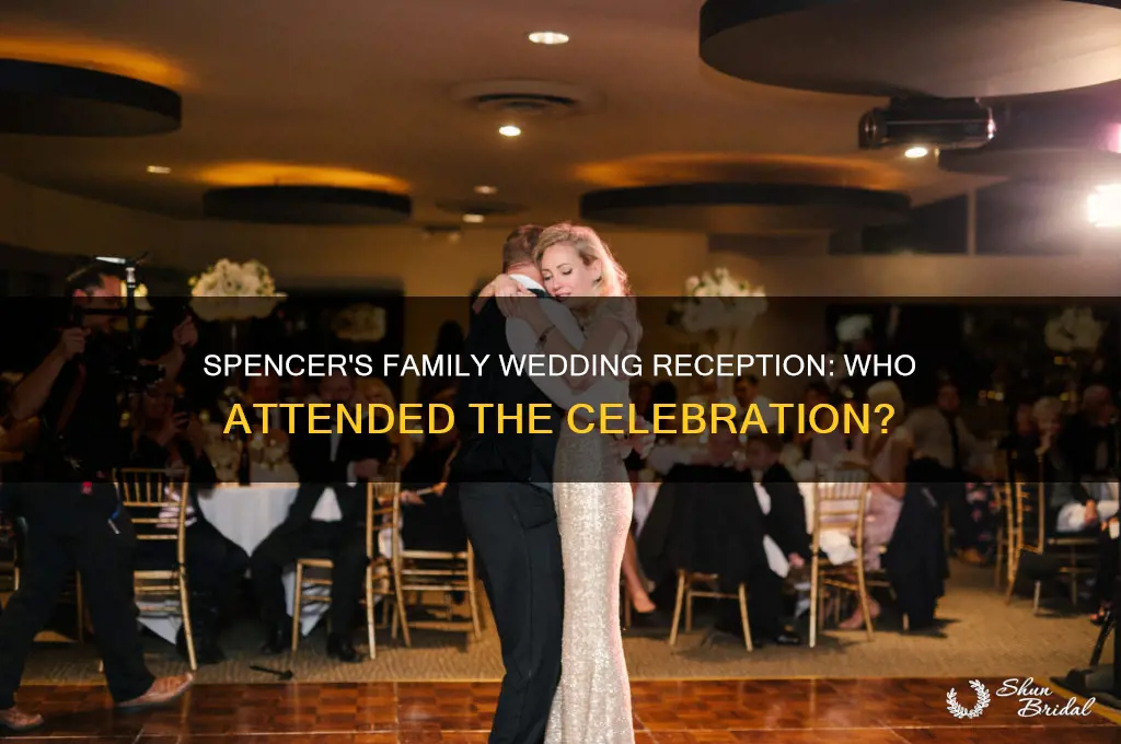 did spencers family go to wedding reception