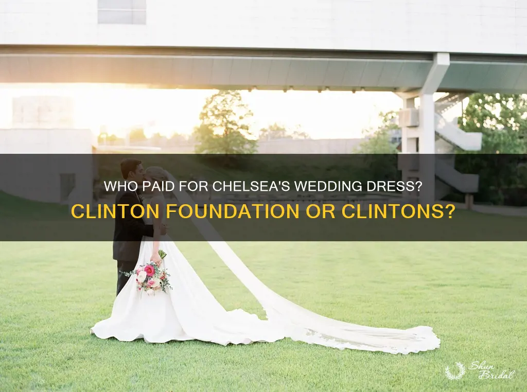did the clinton foundation pay for chealse wedding dress