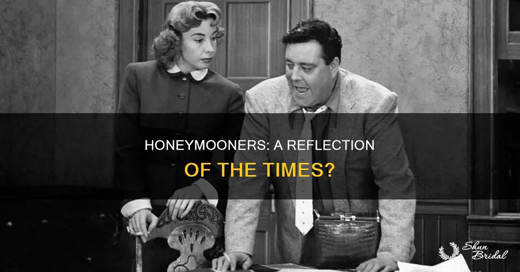 did the honeymooners reflect the times