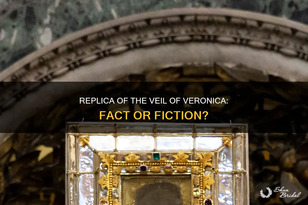 did they make a replica of the veil of veronica