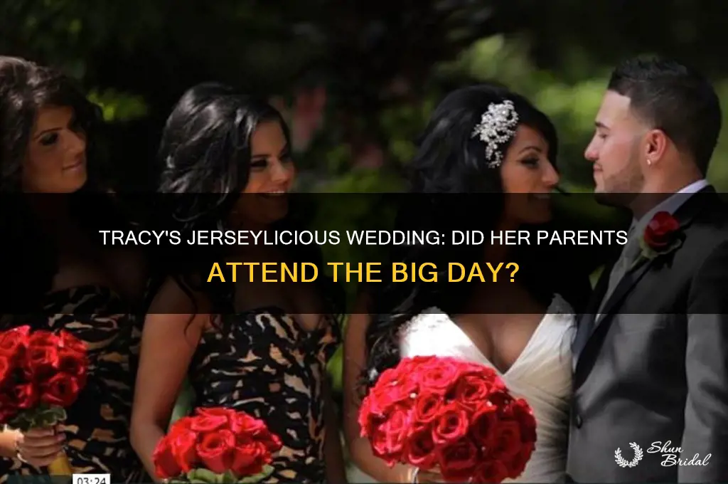 did tracy from jerseylicious parents go to her wedding