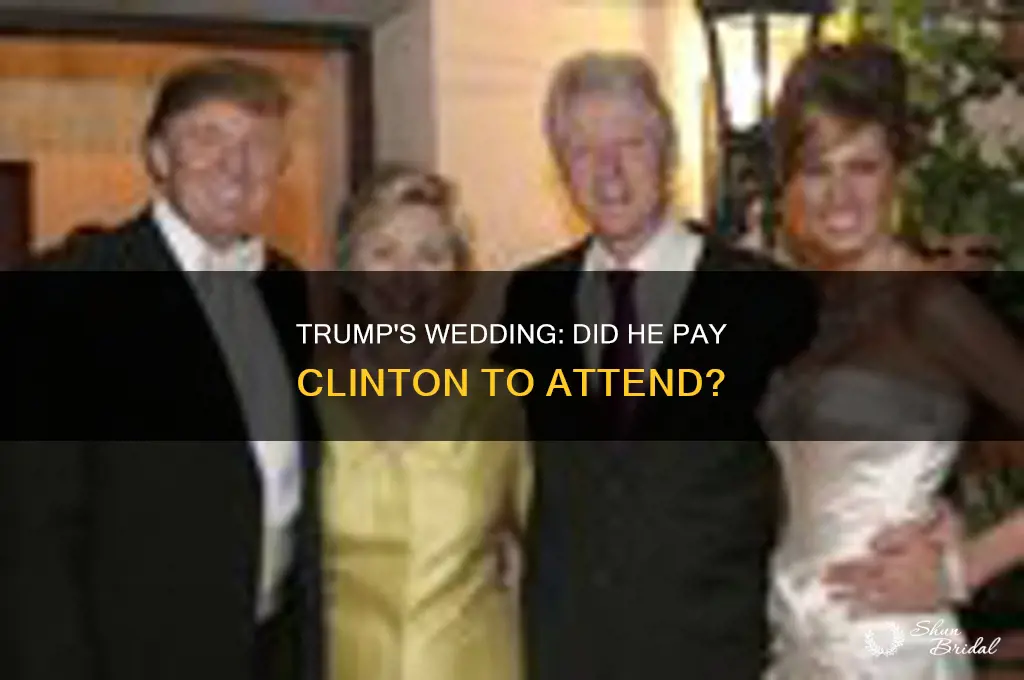 did trump pay clinton to be at his wedding