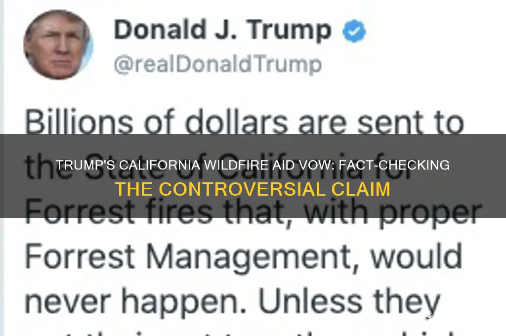 did trump realky vow no more aid for california wildfires