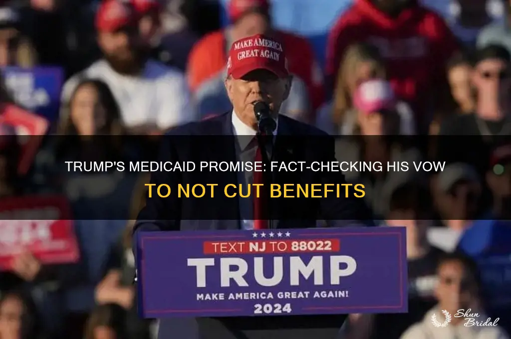 did trump vow to not cut medicade