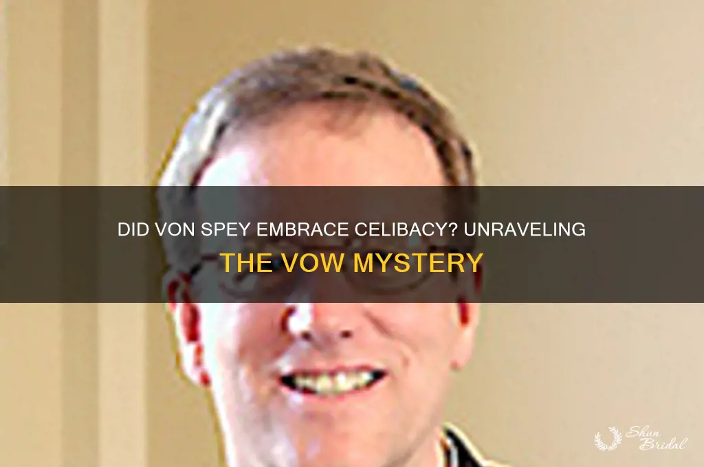 did von spey take a vow of celibacy
