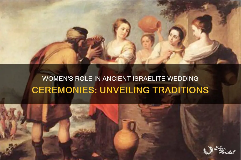 did women attend wedding ceremonies in ancient israel