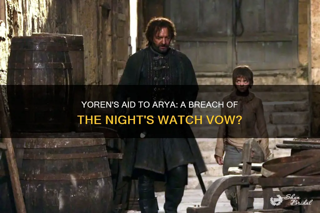 did yoren breaks the nightwatchs vow by helping arya