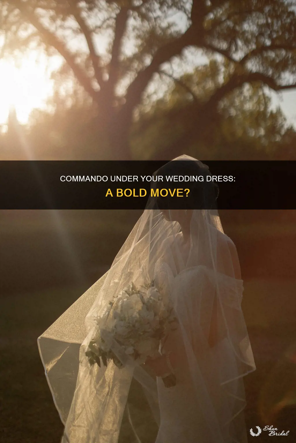 did you go comamdo under your wedding dress