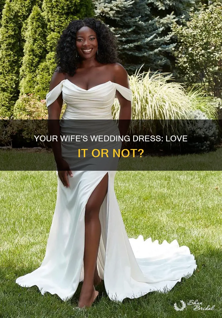 did you like your wife wedding dress