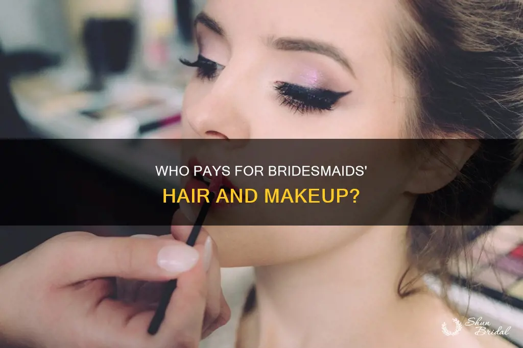 did you pay for your bridesmaids hair and makeup