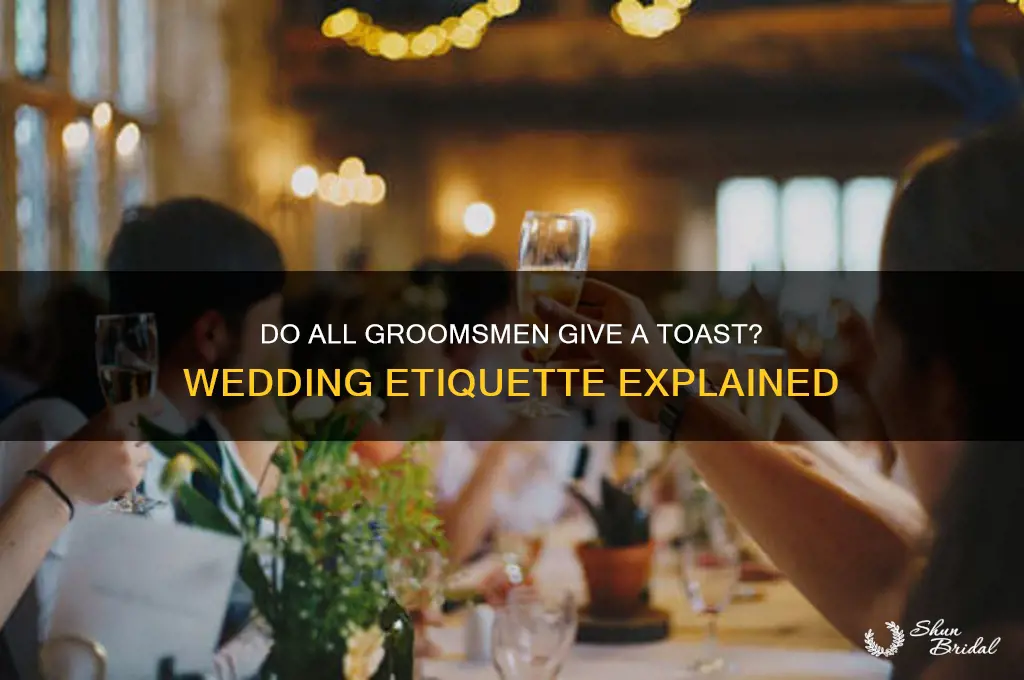 do all groomsmen gige a toast