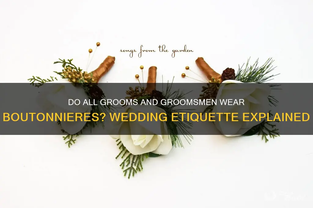 do all grrom and groomsmen wear boutonniere