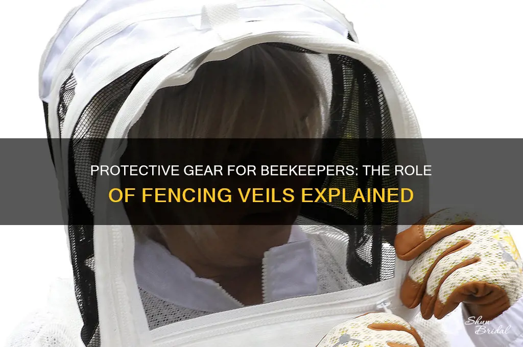 do beekeepers use fencing veil