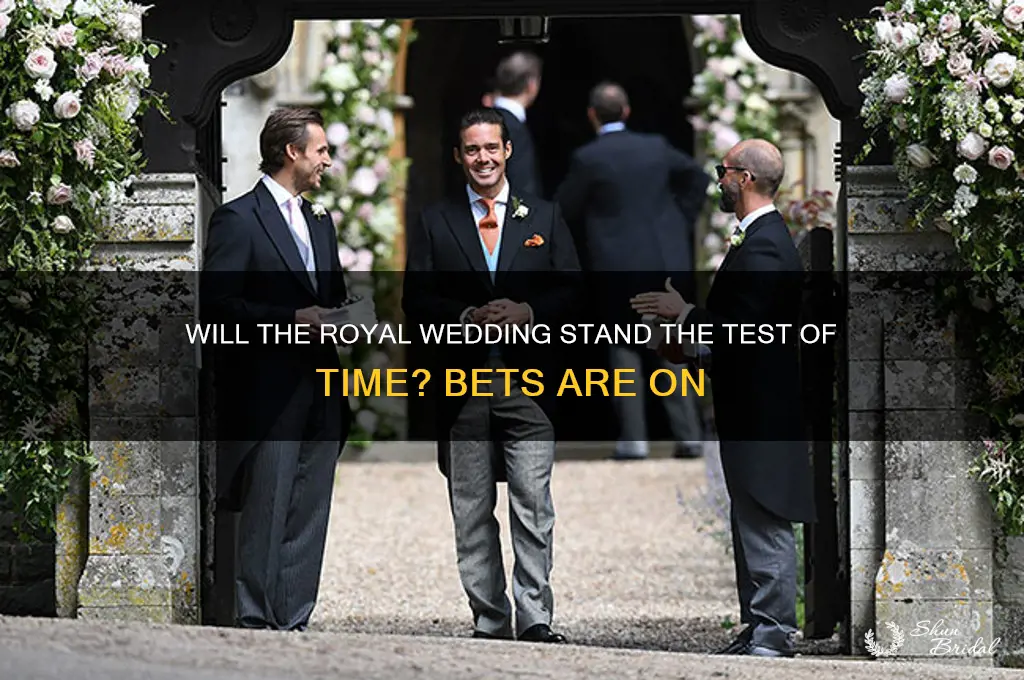 do betters bed on the royal wedding lasting