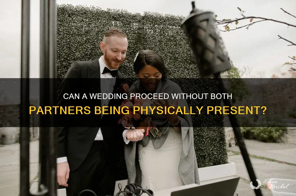 do both people have to be present at the wedding
