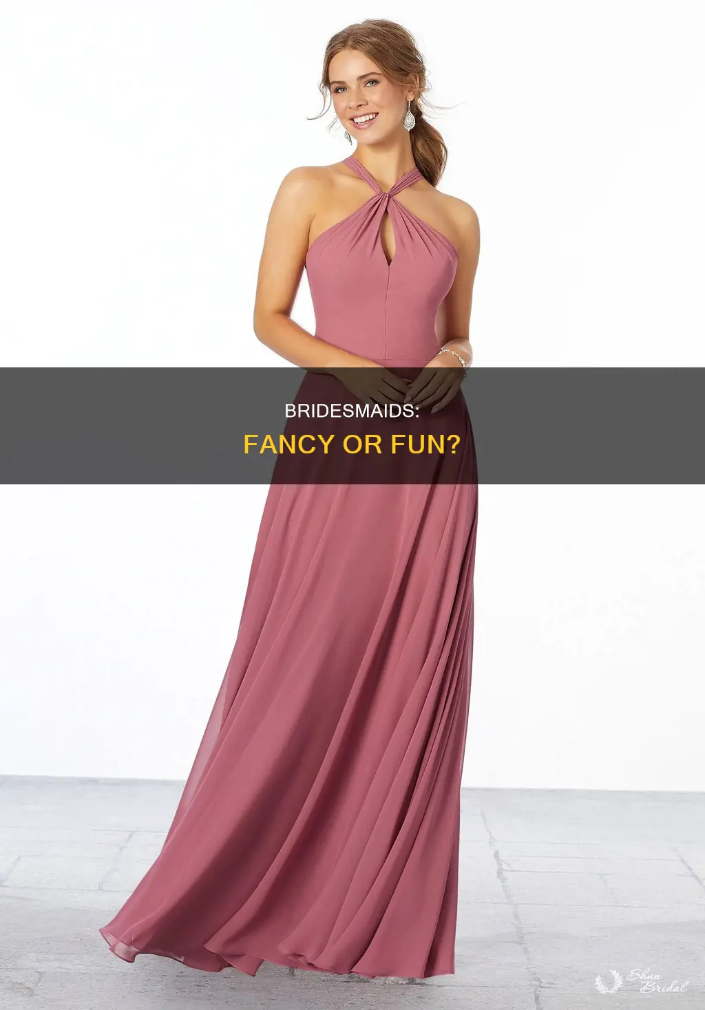 do bridesmaids have to be fancy