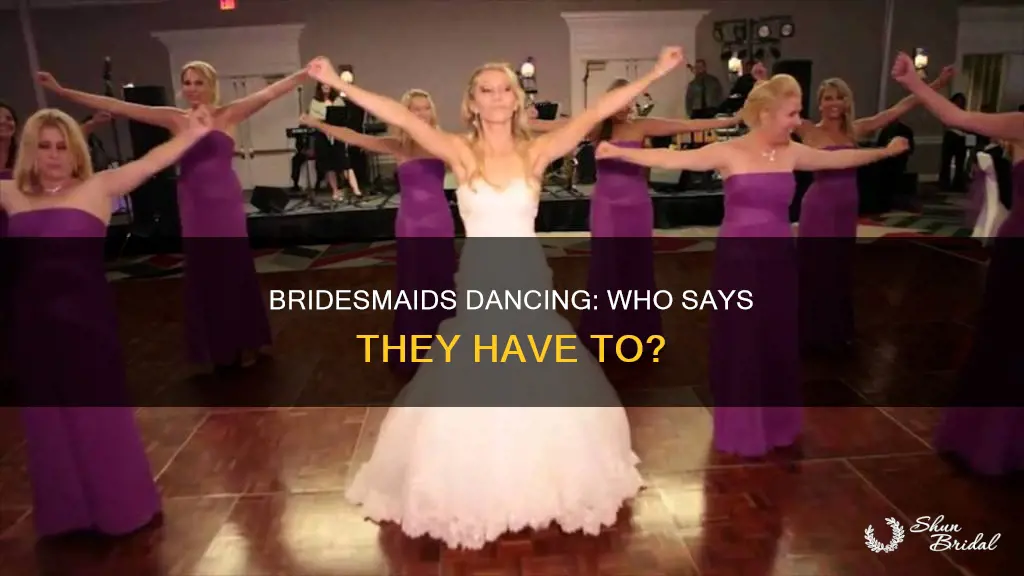 do bridesmaids have to dance