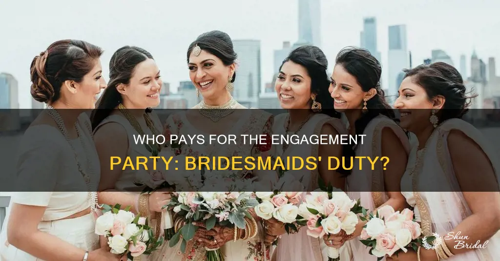 do bridesmaids pay for engagement party