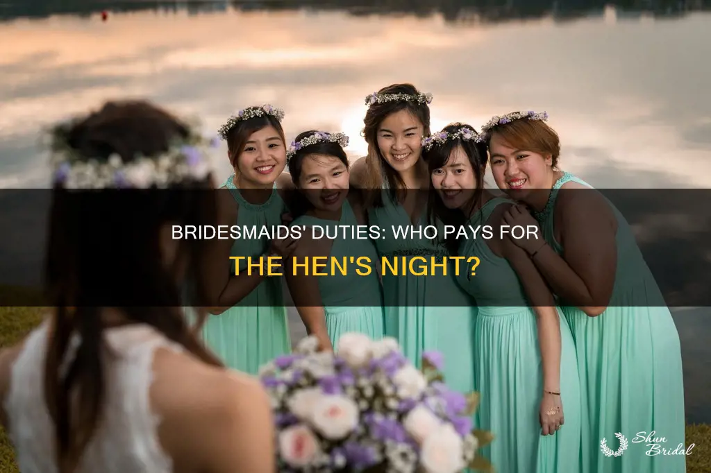 do bridesmaids pay for hens night