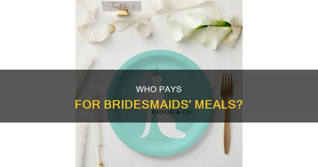 do bridesmaids pay for their plate