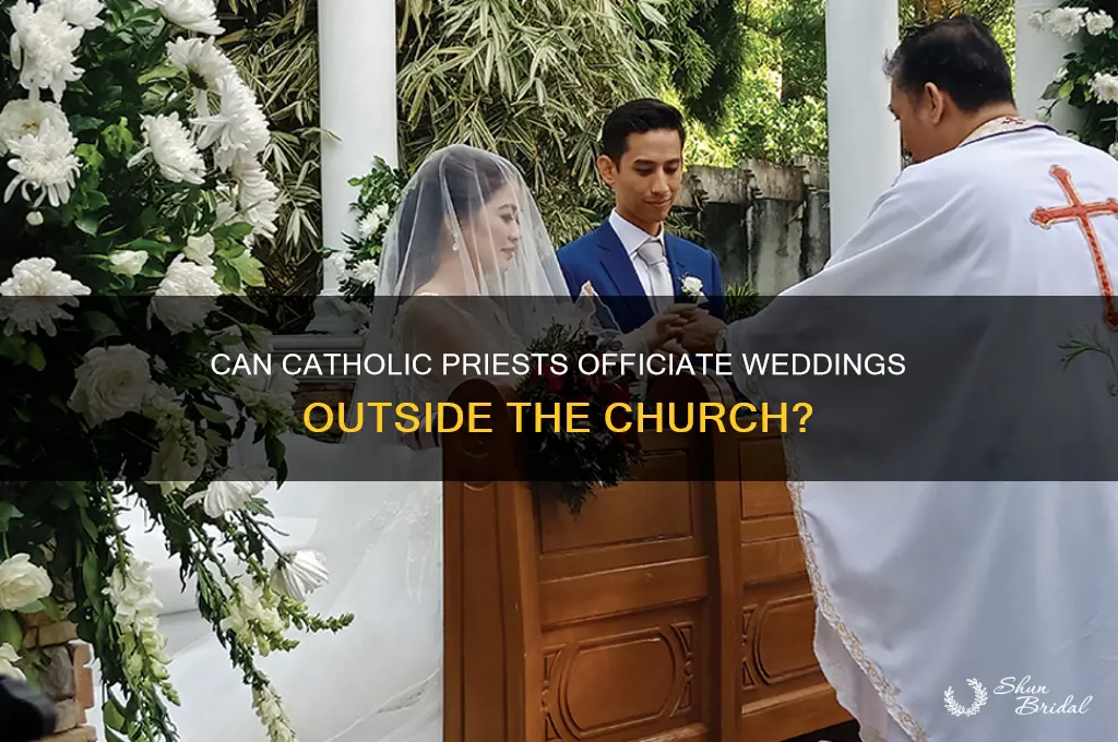 do catholic priest only officiate wedding outside church