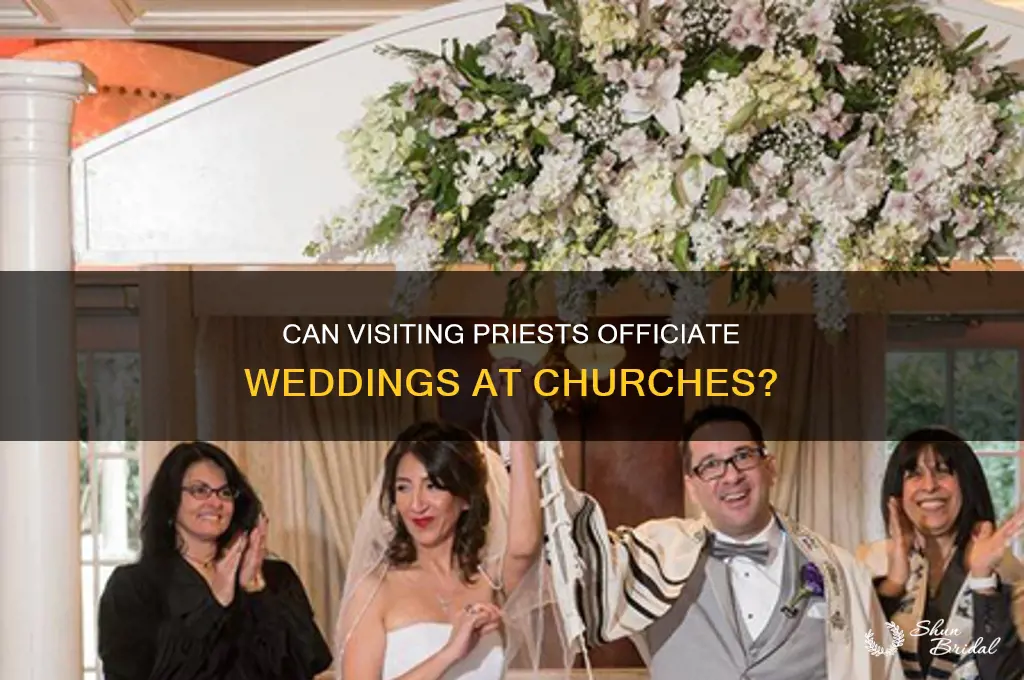 do churches allow visiting priests to perform weddings