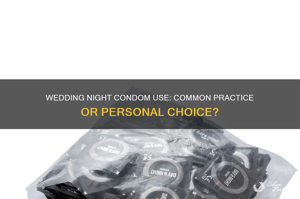 do couples use condoms in wedding night