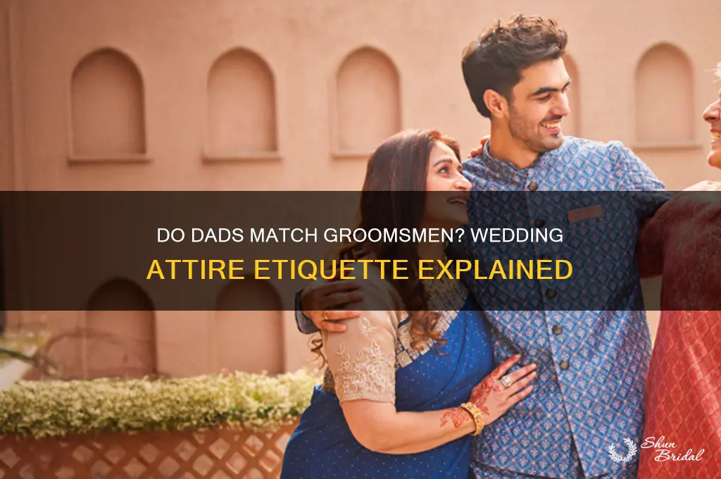do dads wear same as groomsmen