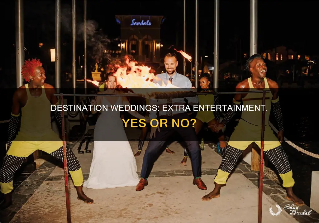 do destination weddings need to have extra entertainment