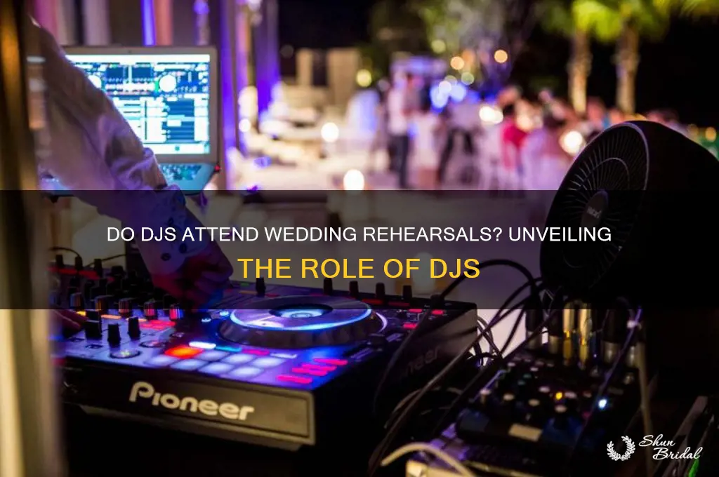 do djs go to wedding rehearsal