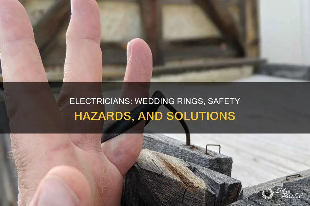 do electricians take wedding ring off
