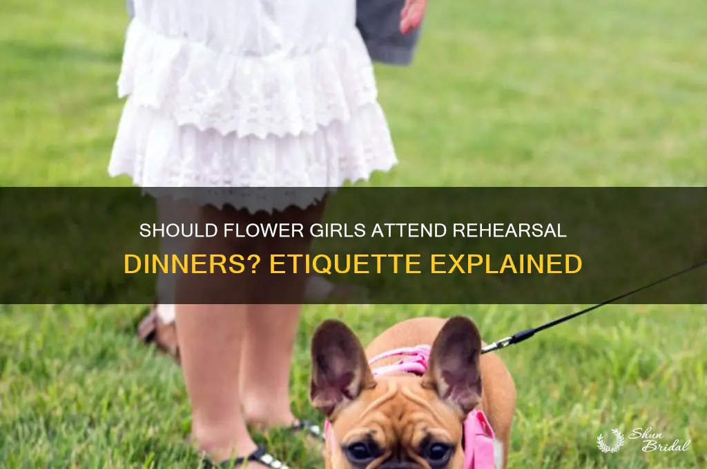 do flower girls go to rehearsal dinners