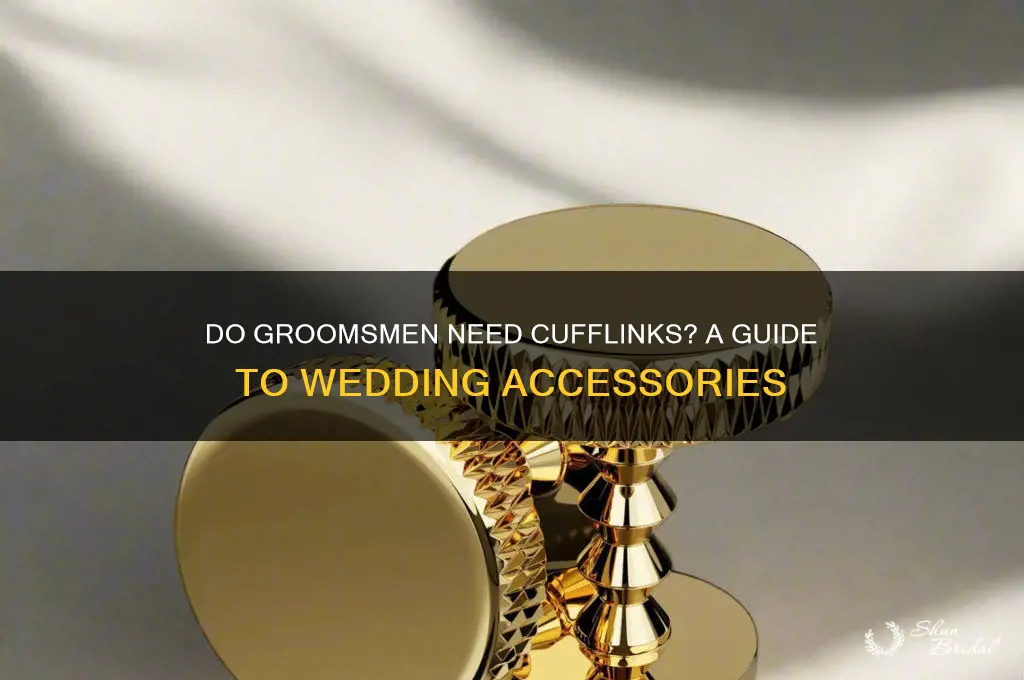 do groomsmen need cufflinks