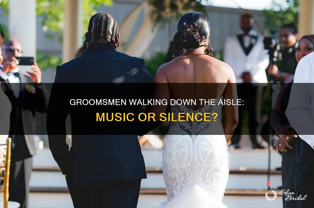 do groomsmen walk down the aisle to music