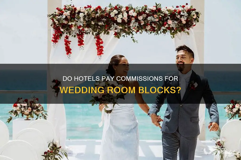do hotels pay a commission for wedding blocks