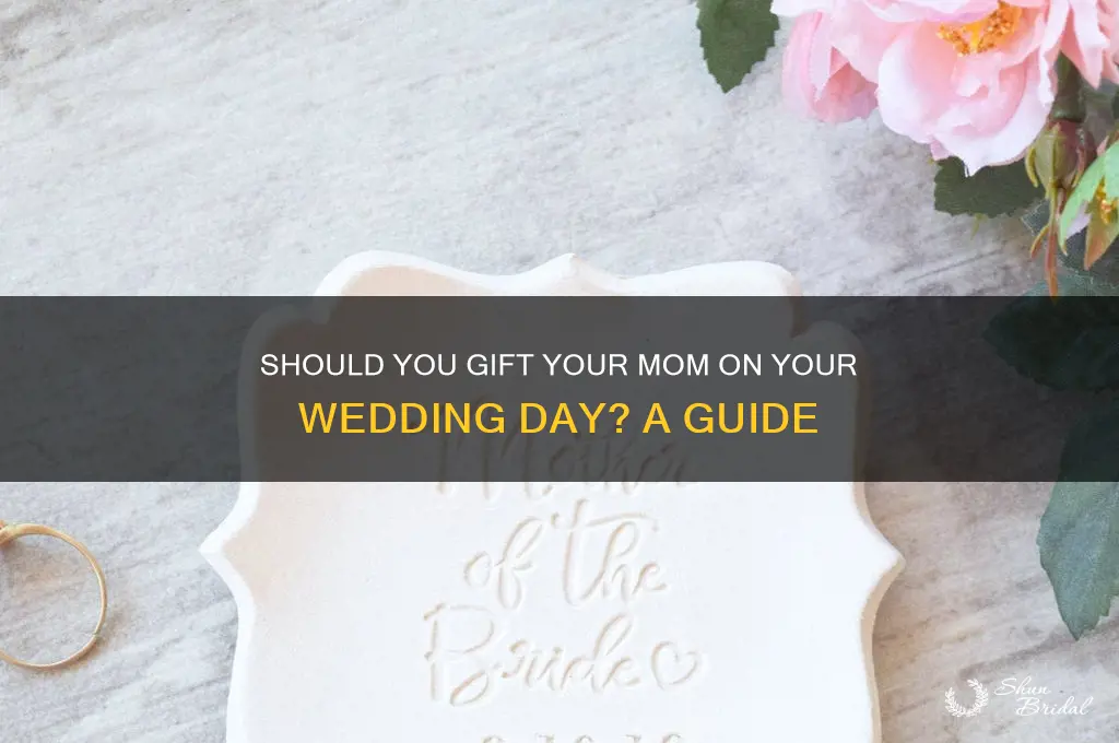 do i give my mother a wedding gift