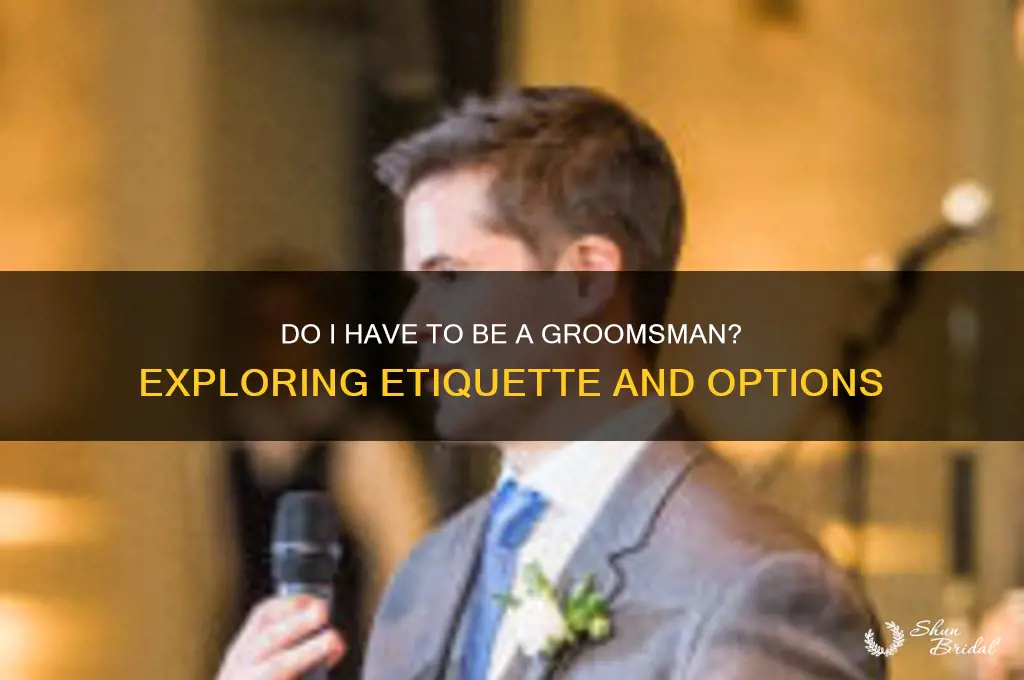 do i have to be a groomsman