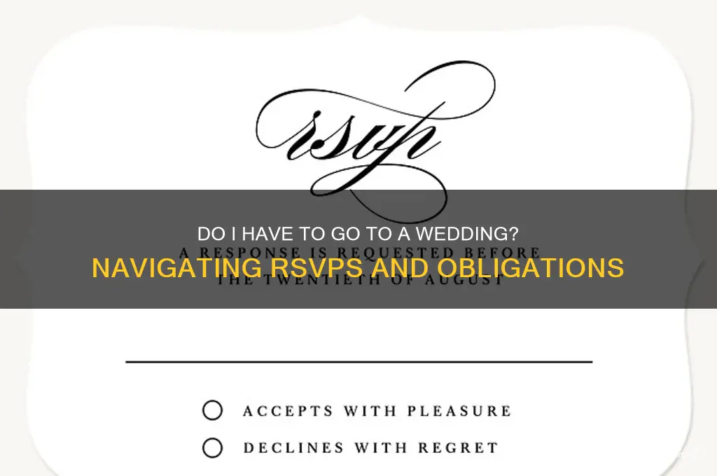 do I have to go to a wedding