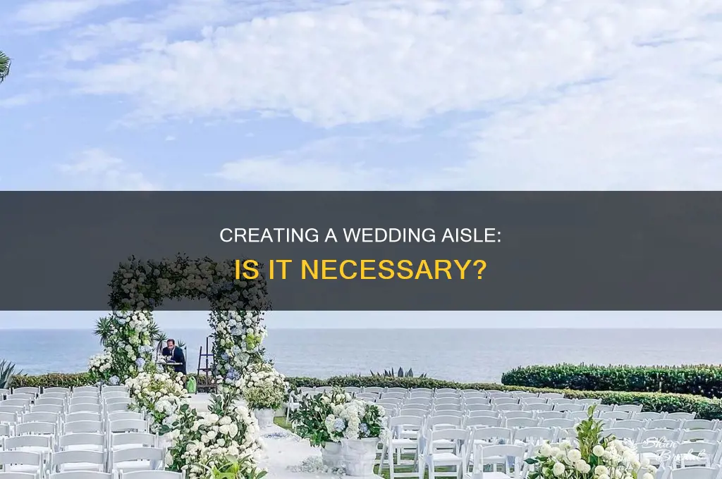 do I have to have an isle for a wedding