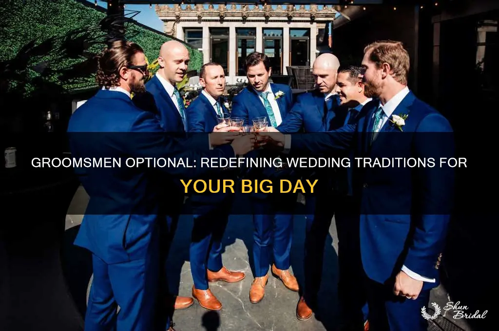 do i have to have groomsmen