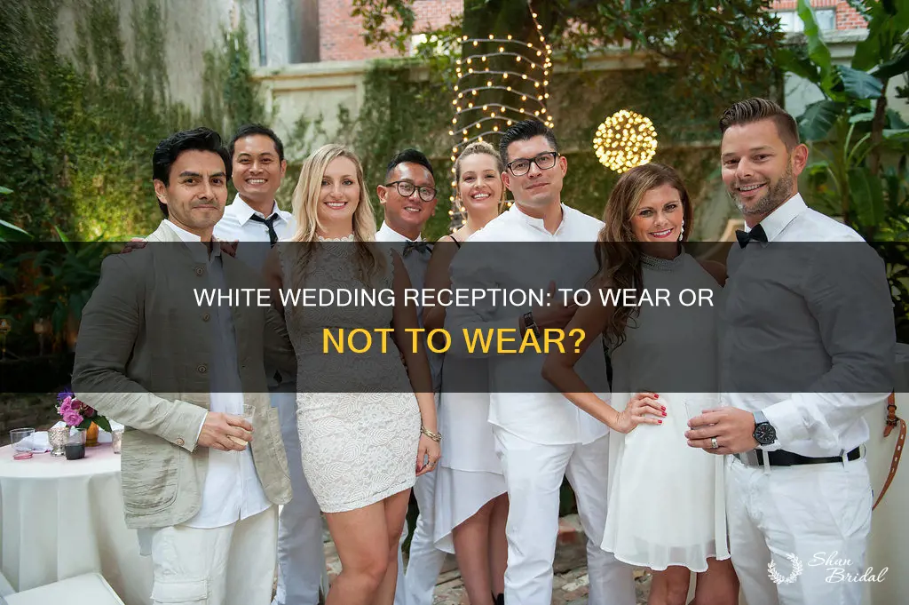 do I have tobwear white to my wedding reception