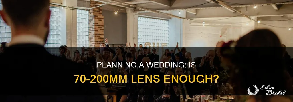 do I need 70 200 for wedding