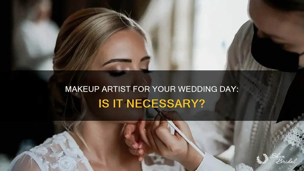do I need a makeup artist for my wedding