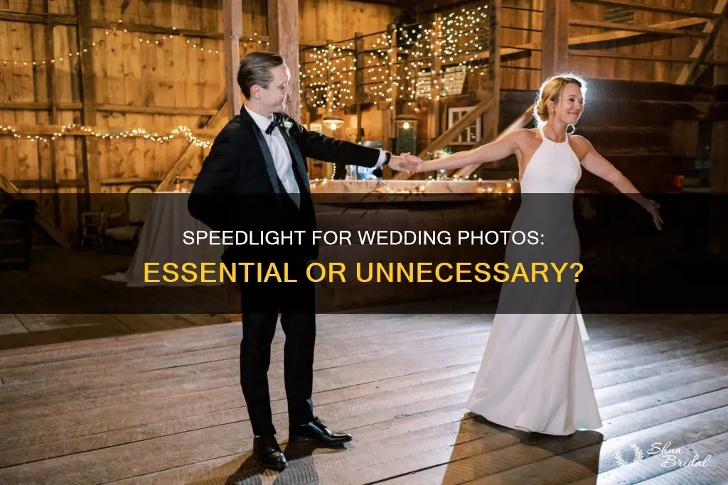 do I need a speedlight for a wedding