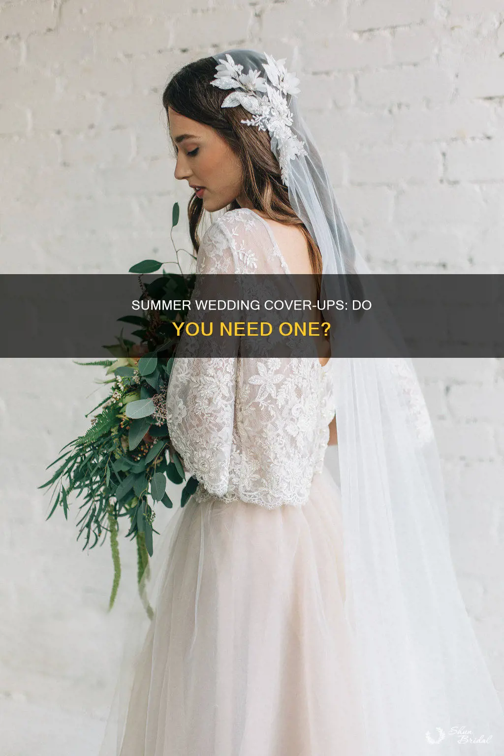 do I need a wedding cover up in summer