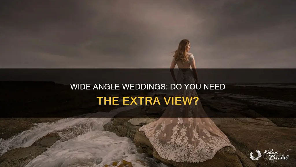 do I need a wide angle lens for weddings