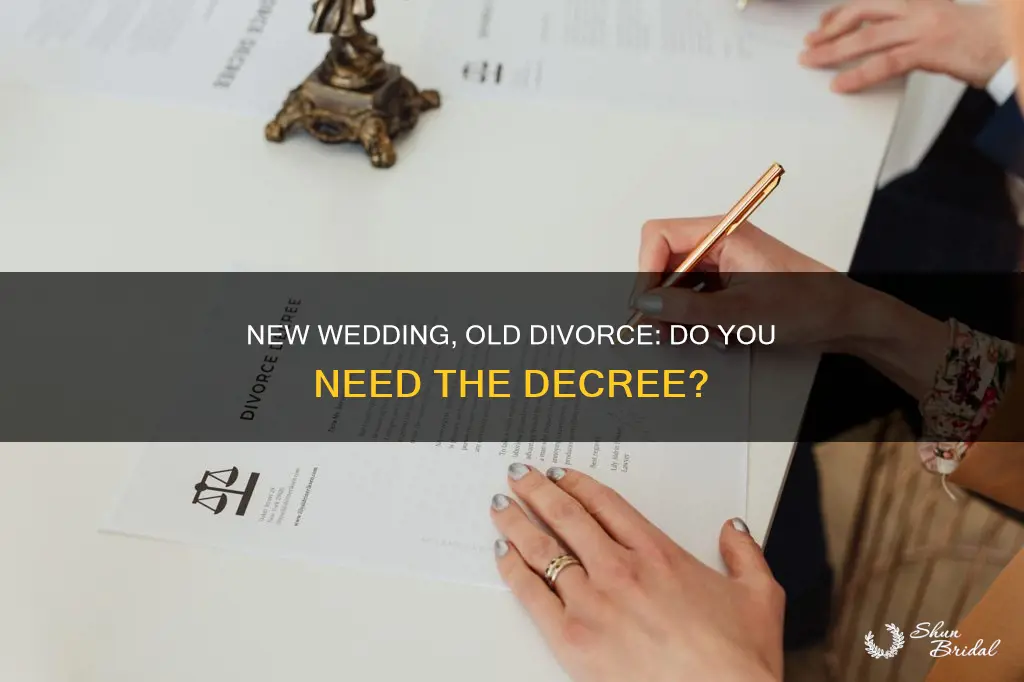 do I need original dicorce decree for new wedding