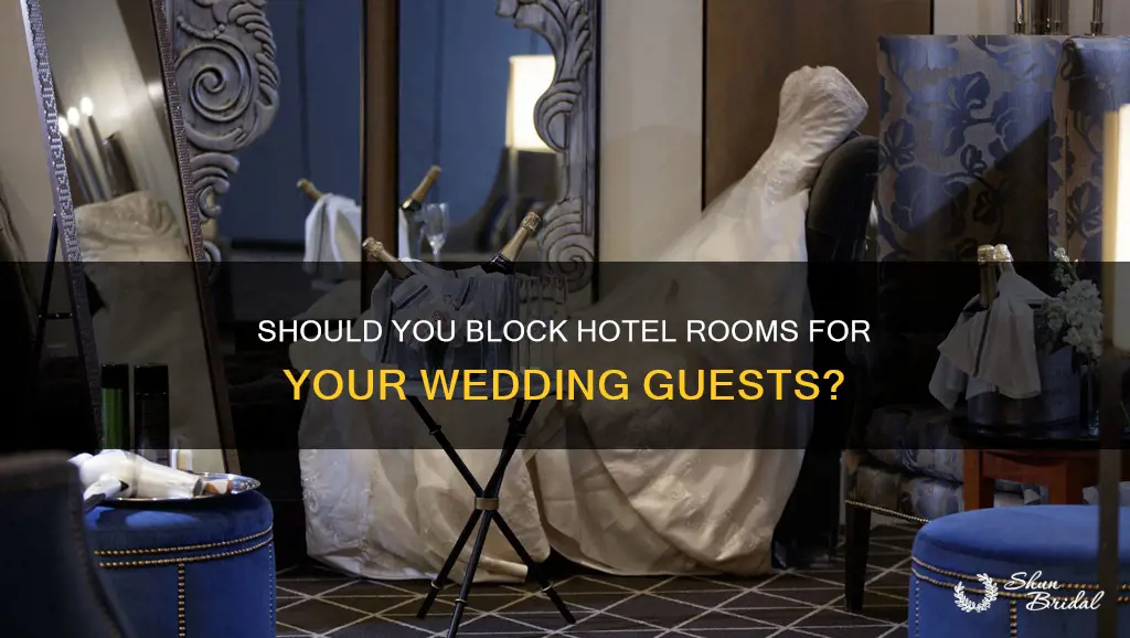 do I need to block hotel rooms for wedding