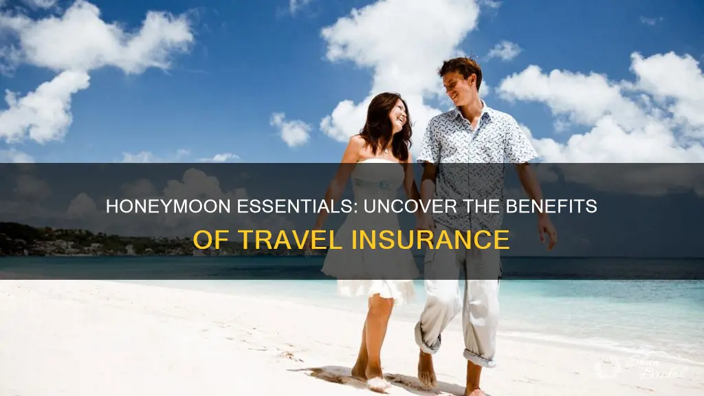 do I need travel insurance for my honeymoon